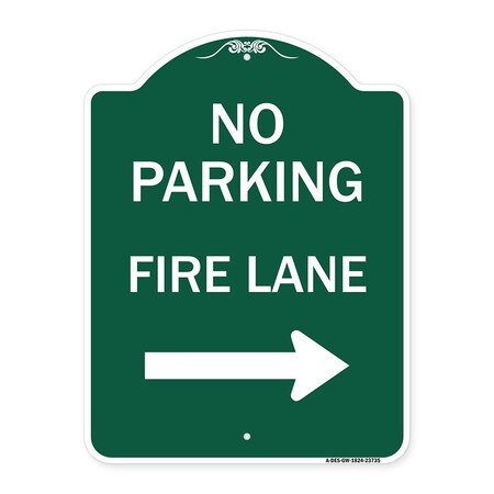 Signmission No Parking Fire Lane W/ Right Arrow, Green & White Aluminum Sign, 18" x 24", GW-1824-23735 A-DES-GW-1824-23735